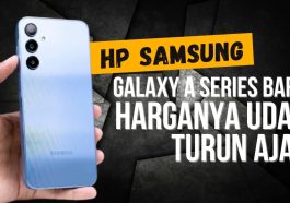 Samsung Galaxy A Series Turun Harga Gila-Gilaan