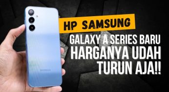 Mei 2025 Bikin Kaget! Samsung Galaxy A Series Turun Harga Gila-Gilaan