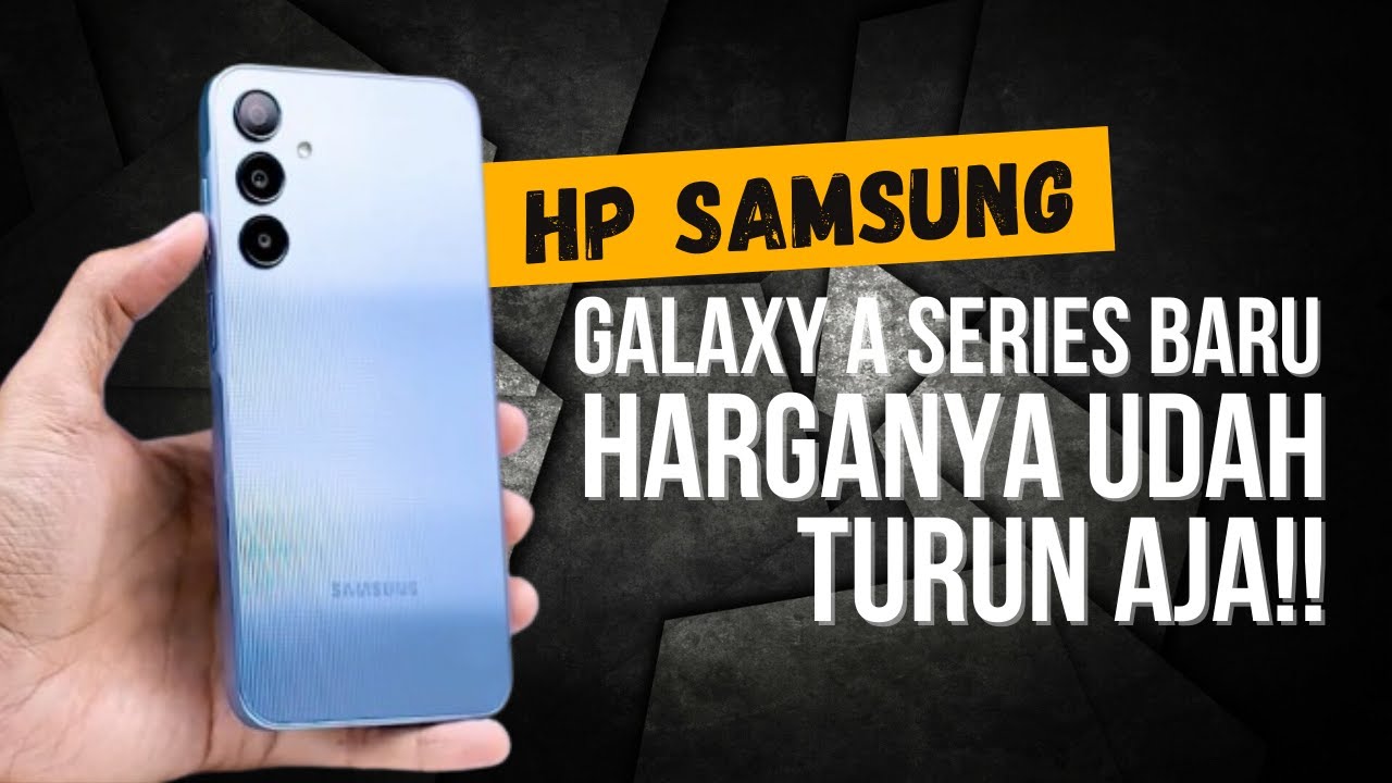 Samsung Galaxy A Series Turun Harga Gila-Gilaan